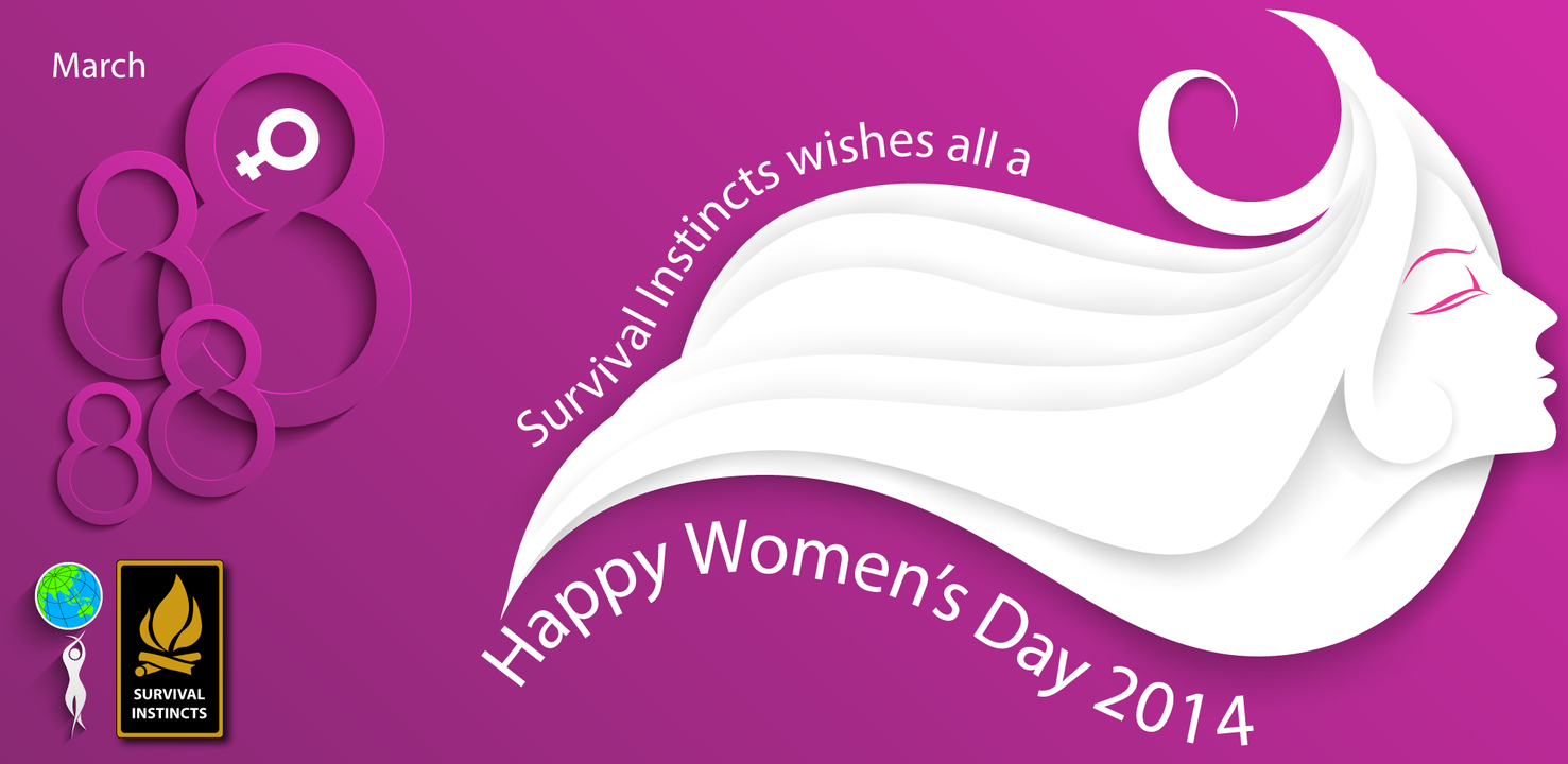 On this special day of celebration, Survival Instincts wishes all the wonderful women a very Happy Women's Day 2014. We celebrate and recognize your achievements in every field be it personal or professional you have made us proud! Your strength is inspiring to everyone around you. You are an example for many generations ahead who will take inspiration from your courage and determination. May this occasion bring joy into each one s life with lots of success stories that keep motivating others too!
